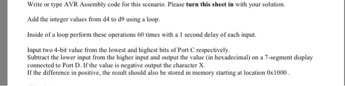  Write or type AVR Assembly code for this scenario. Please turn