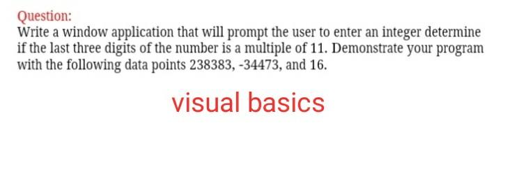  Question: Write a window application that will prompt the user to