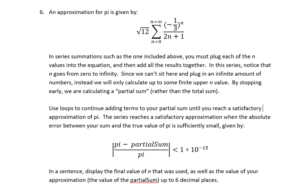 Using Matlab write a code: 6. An approximation for pi is given