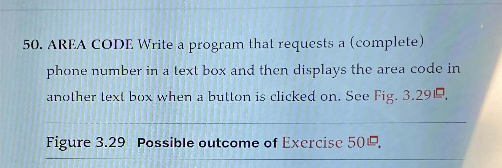  AREA CODE Write a program that requests a (complete) phone number