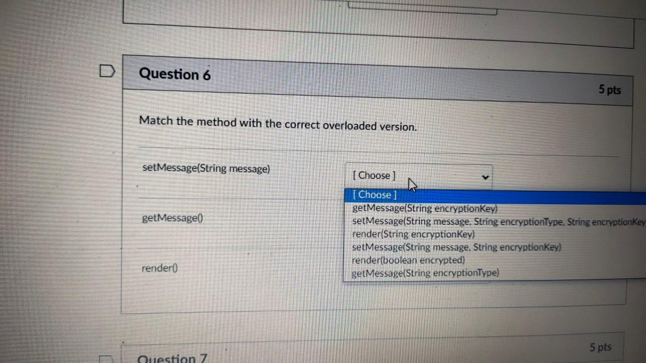 Question 6 5 pts Match the method with the correct overloaded