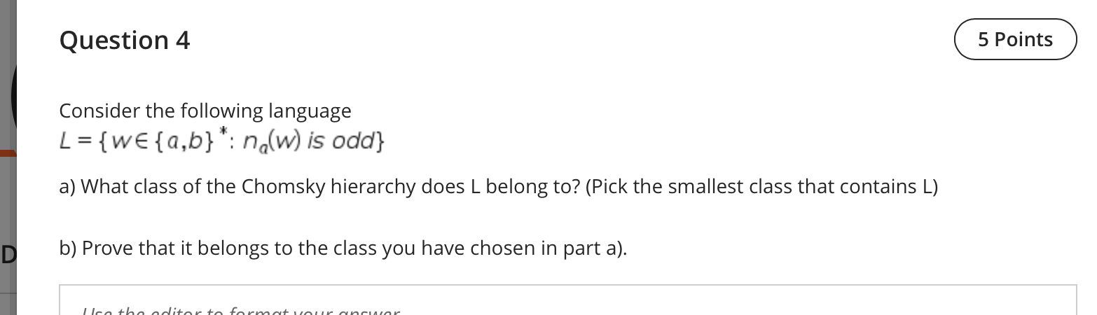 Question 4 5 Points Consider the following language L = {we{a,b):
