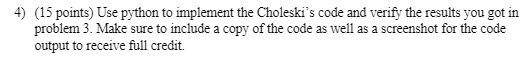 you got in problem 3. Make sure to include a copy of