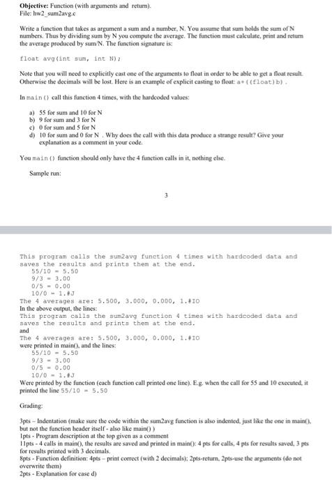  Objective: Function (with arguments and return). File:hw2 sum2avg.c Write a function