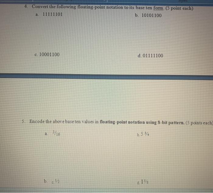 4) Convert the following floating point notation to its base ten form.5)