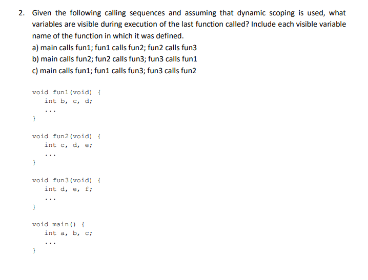  2. Given the following calling sequences and assuming that dynamic scoping