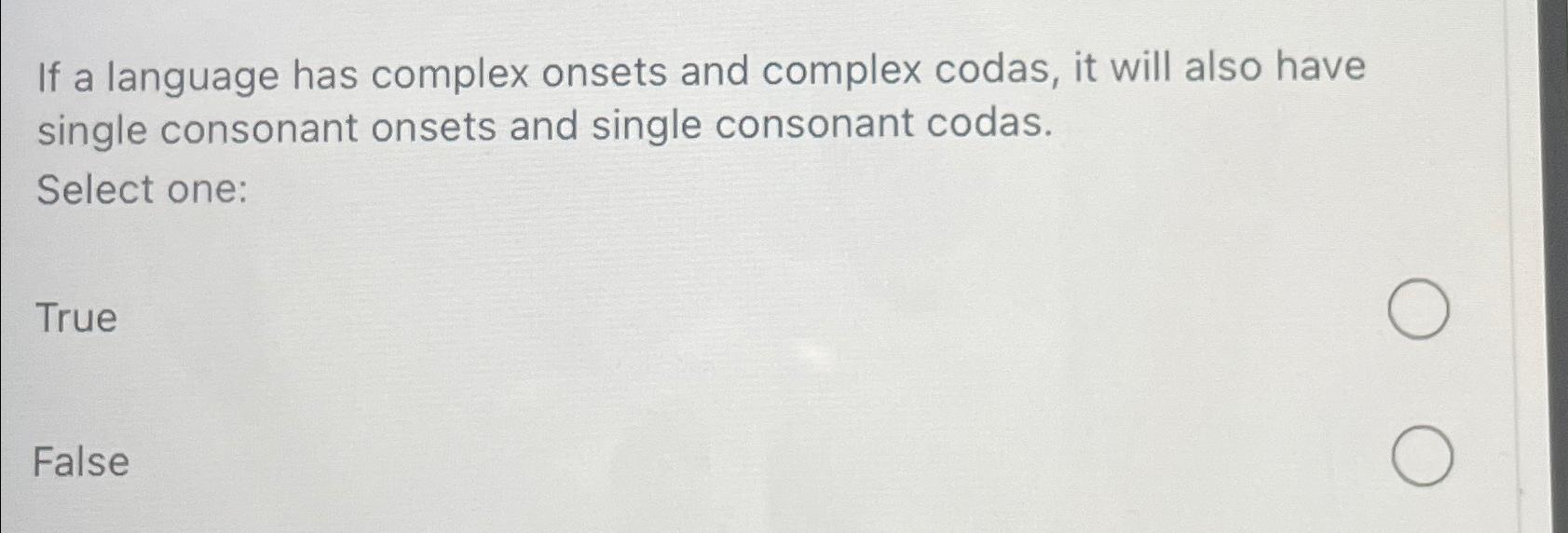  If a language has complex onsets and complex codas, it will