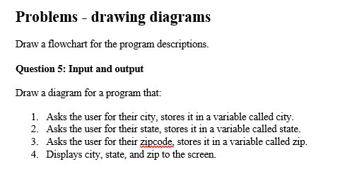 Problems - drawing diagrams Draw a flowchart for the program descriptions.