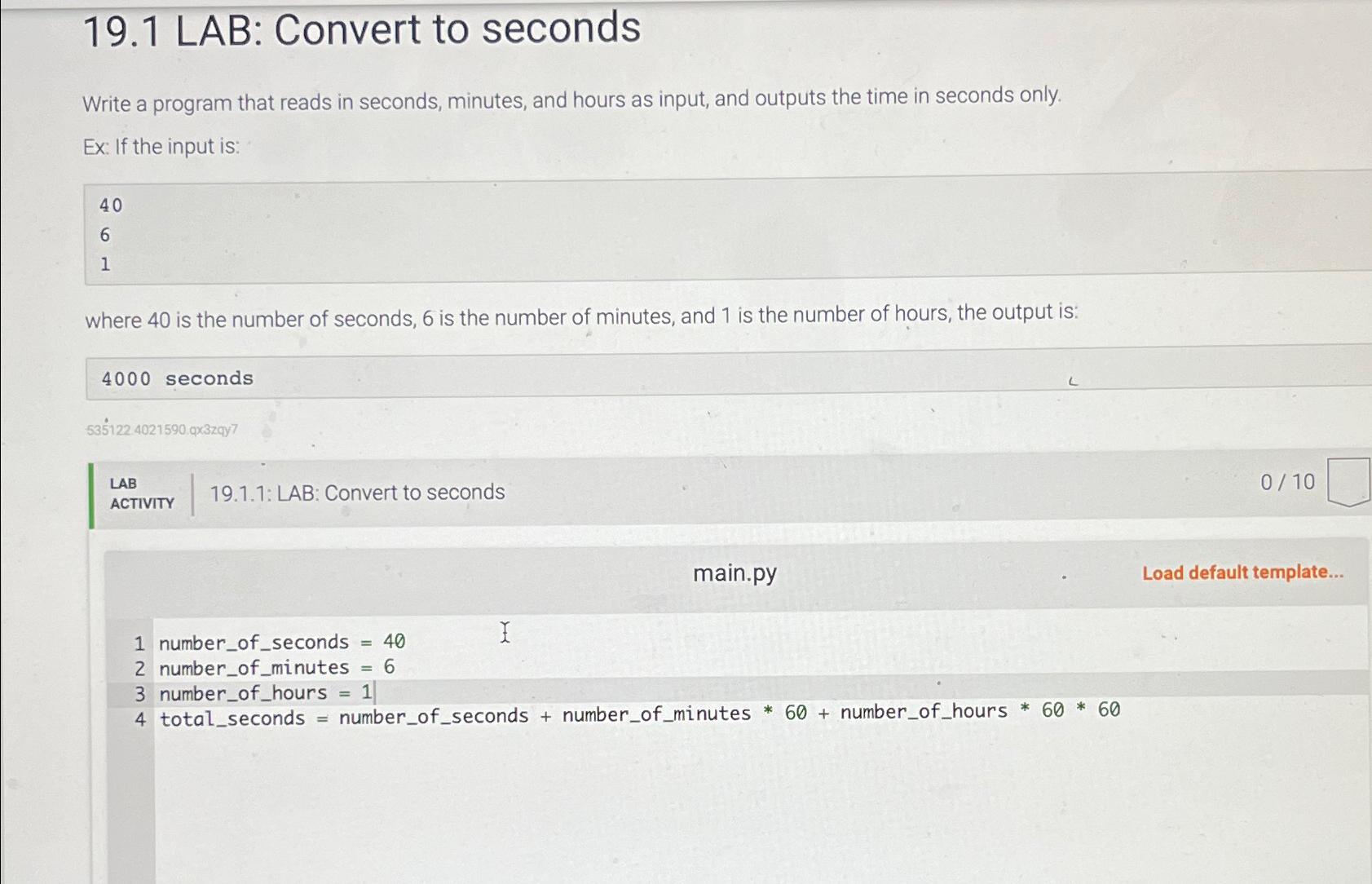  19.1 LAB: Convert to seconds Write a program that reads in