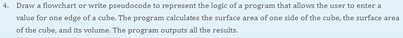  programming code is python 4. Draw a flowchart or write pseudocode