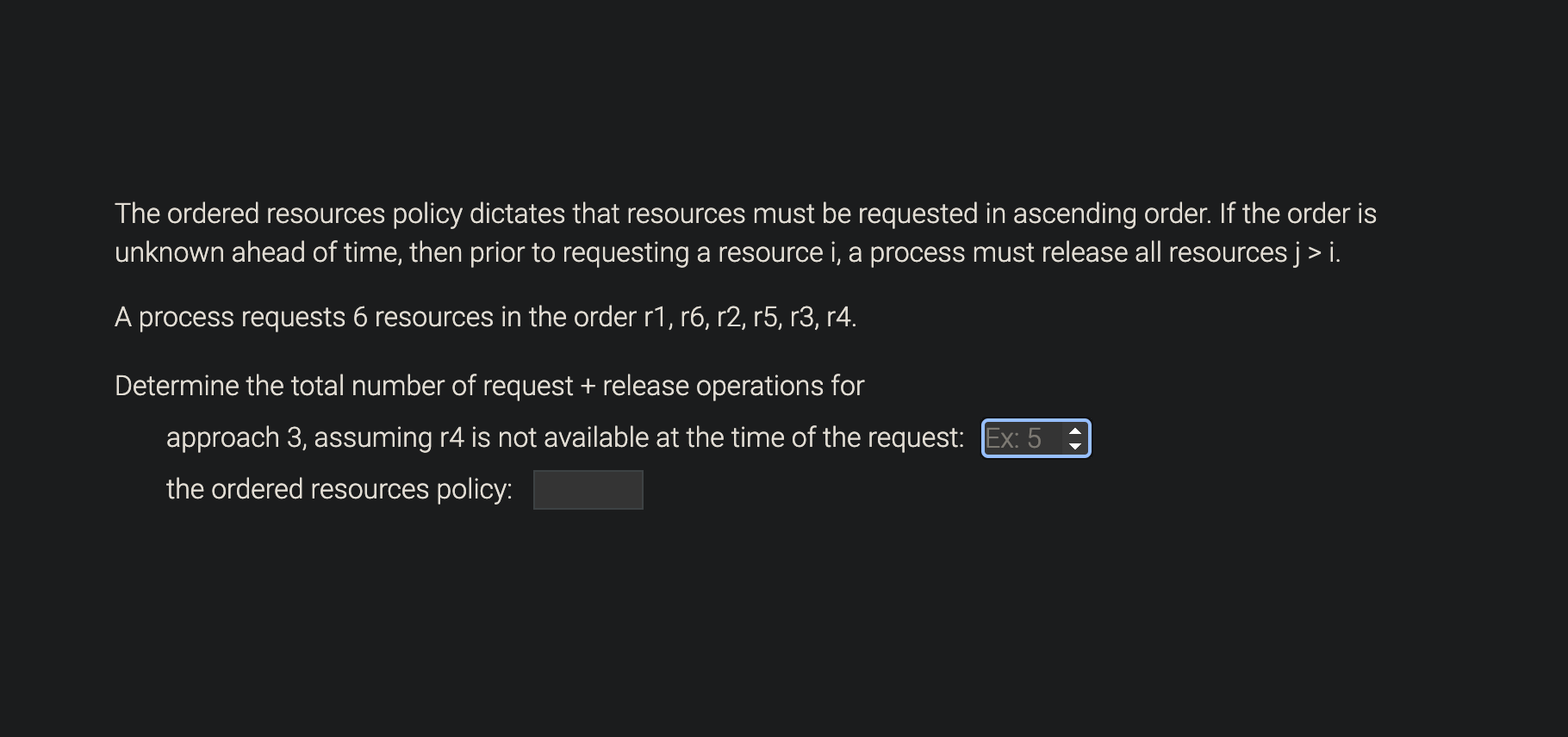 The ordered resources policy dictates that resources must be requested in