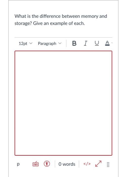  What is the difference between memory and storage? Give an example