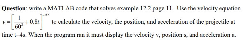 The programming language is MATLAB. Question: write a MATLAB code that solves