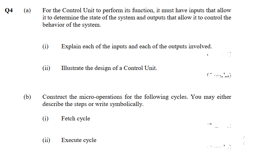  Q4 (a) For the Control Unit to perform its function, it