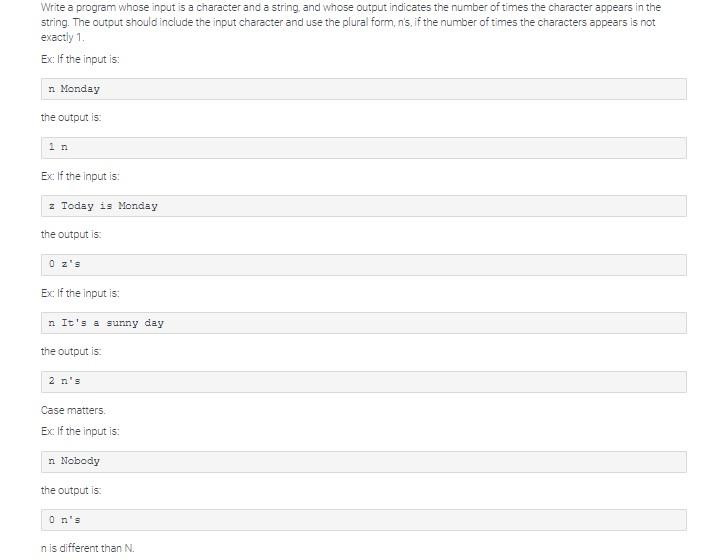  C++ ONLY CODE Write a program whose input is a character