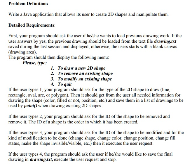  Problem Definition: Write a Java application that allows its user to
