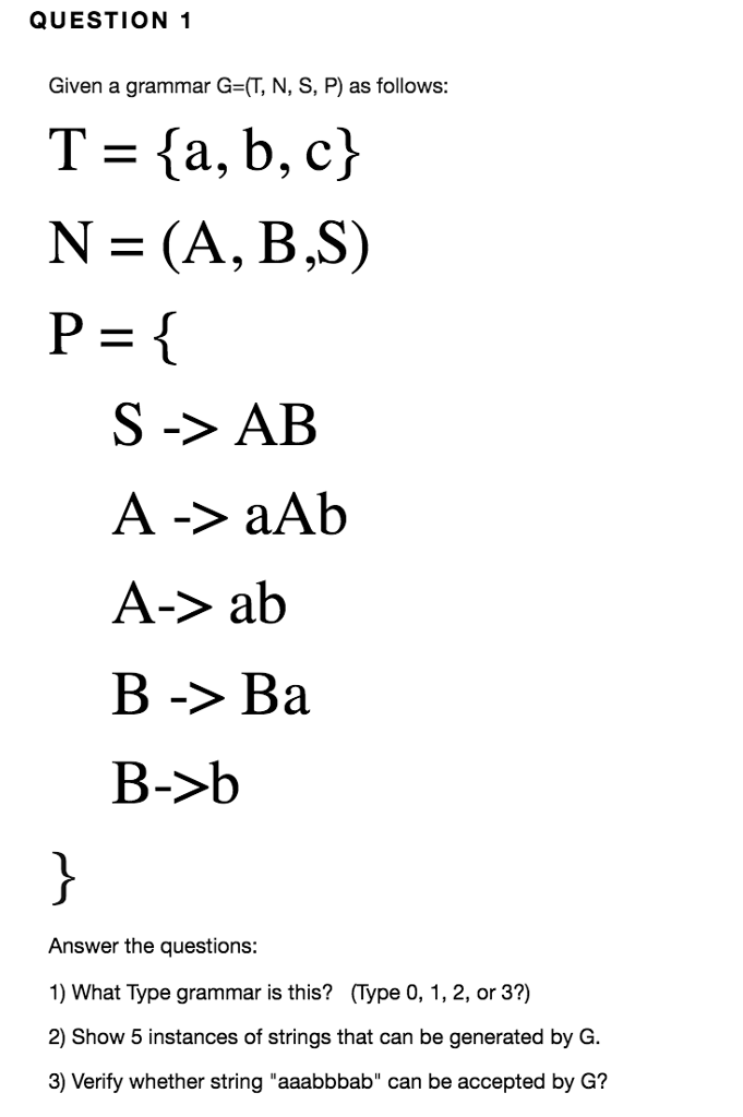 Answer question #1 QUESTION 1 Given a grammar G=(T N, S, P)
