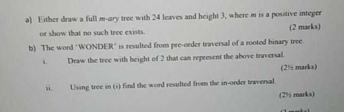  please help a) Either draw a full m-ary tree with 24
