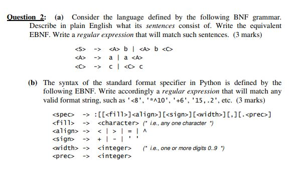 Question 2 Consider the language defined by the following BNF grammar.