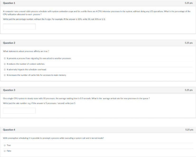  A computer runs a round-robin process scheduler with system contention scope