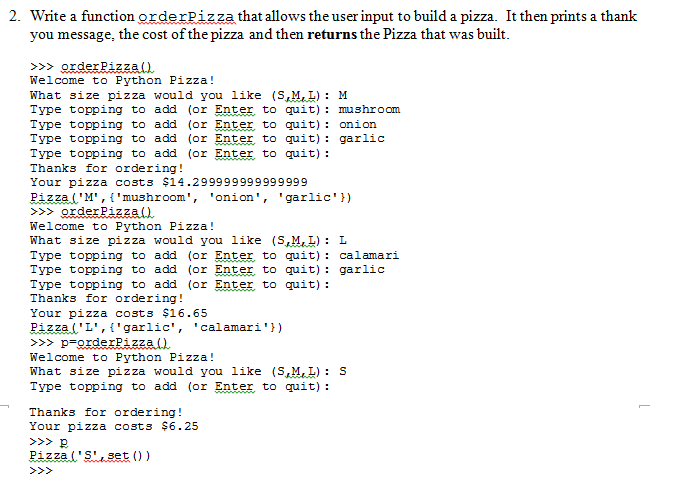 Please give me the solution thanks! 2. Write a function orderPizza that