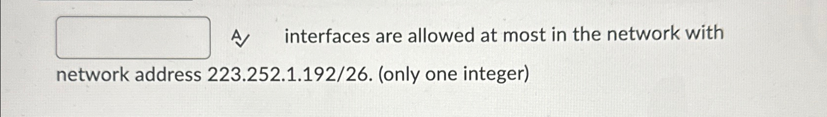  A interfaces are allowed at most in the network with network