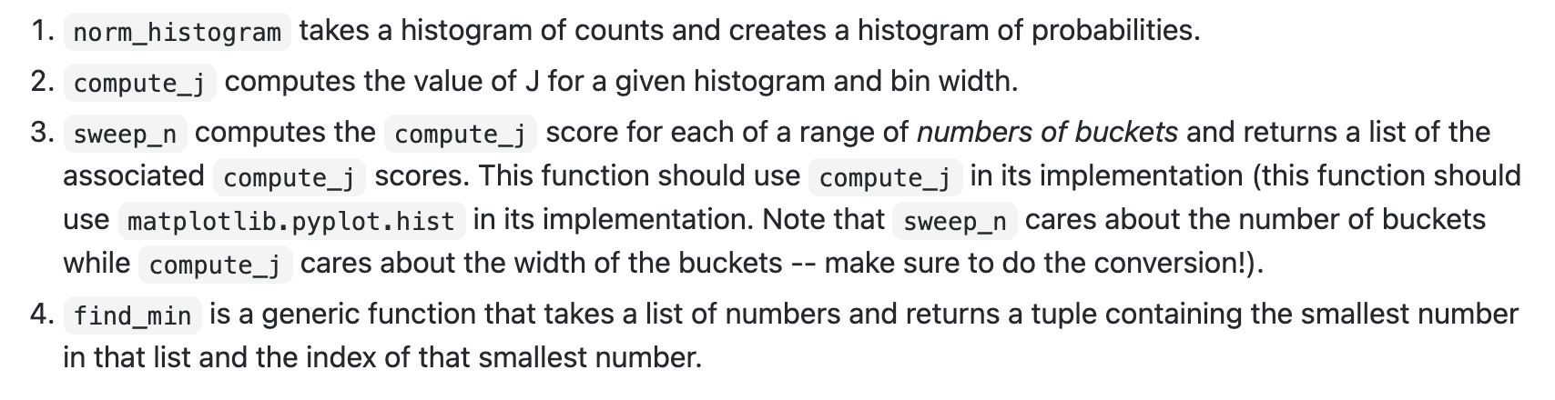 Implement histogram bin width optimization from a data set. You will use