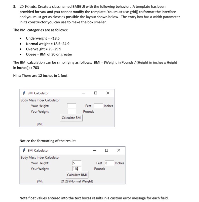  python2.7 25 Points. Create a class named BMIGUI with the following