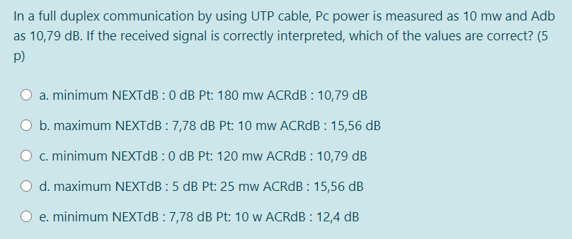  In a full duplex communication by using UTP cable, Pc power