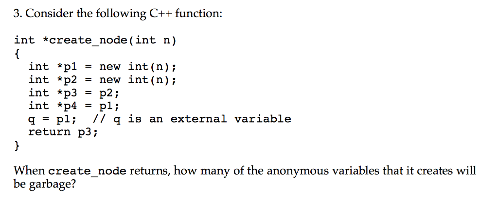C++ function Consider the following C++ function: int *create_node (int n) {int