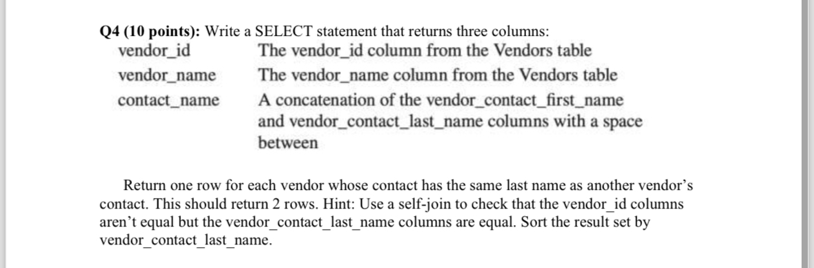  Q4(10 points): Write a SELECT statement that returns three columns: vendor_id