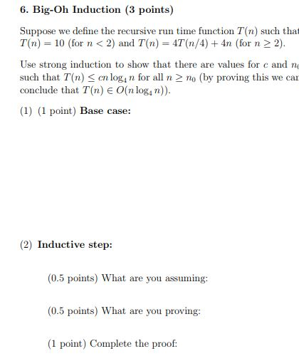 6. Big-Oh Induction (3 points) Suppose we define the recursive run
