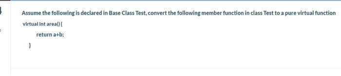  . Assume the following is declared in Base Class Test, convert