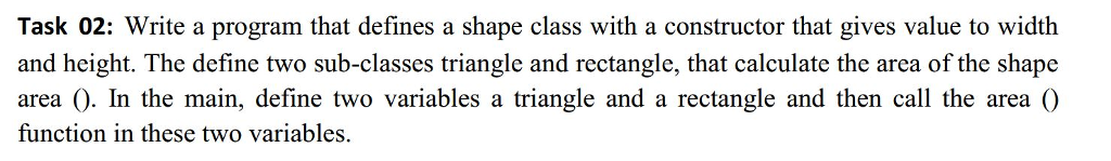 in C++ Task 02: Write a program that defines a shape class