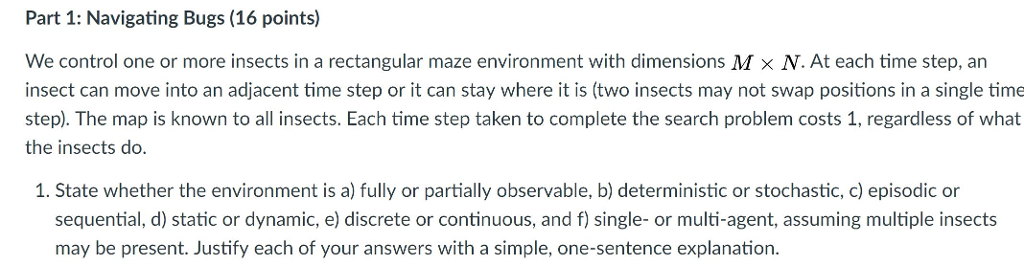  Part 1: Navigating Bugs (16 points) We control one or more