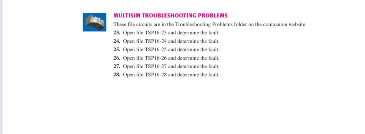 Solve in multisim MULTISIM TROUBLESHOOTING PROBLEMS These file circuits are in the