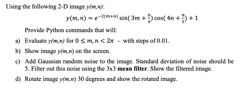  Using the following 2-D image y(m,n): y(m,n) = e=2(m+n) sin( 3m