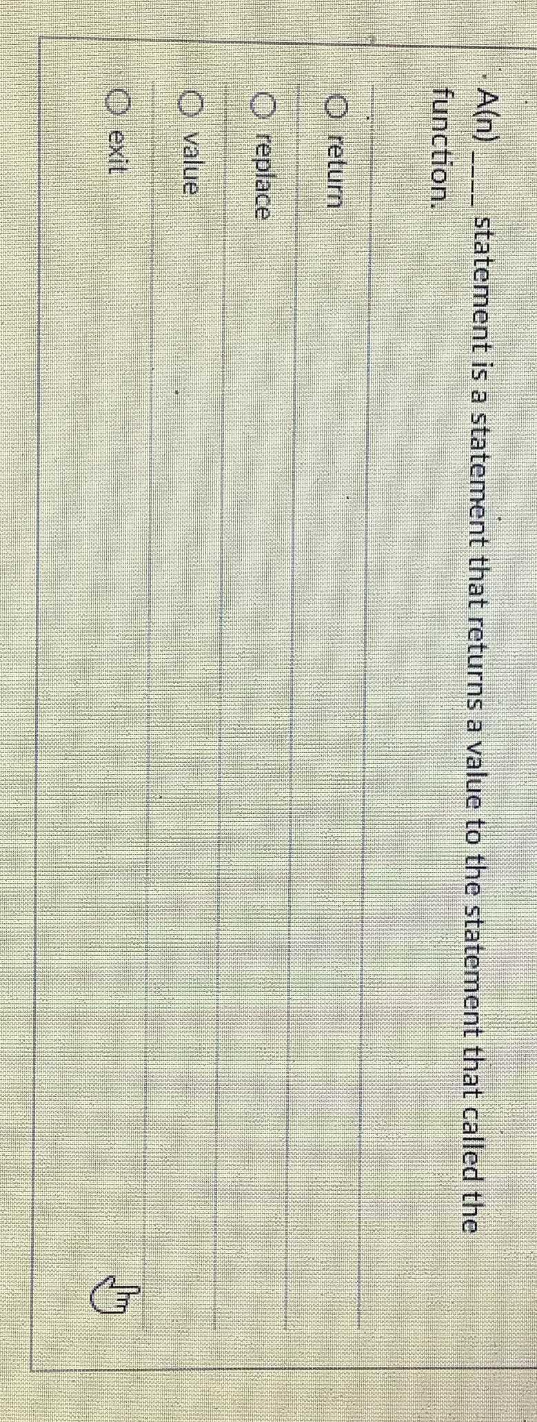  A(n) statement is a statement that returns a value to the