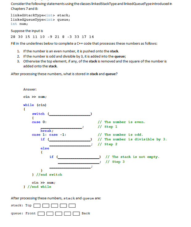 Consider the following statements using the classes linkedStackType and linkedQueueType introduced