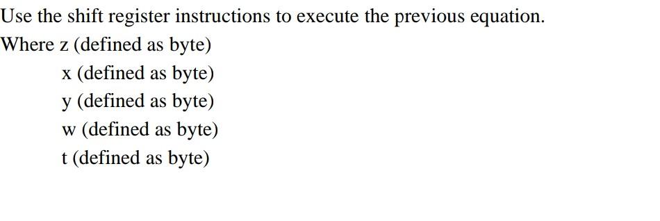  Use the shift register instructions to execute the previous equation. Where