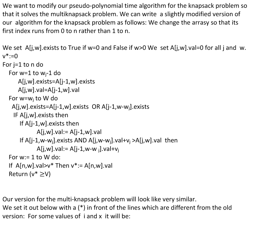 We want to modify our pseudo-polynomial time algorithm for the knapsack problem