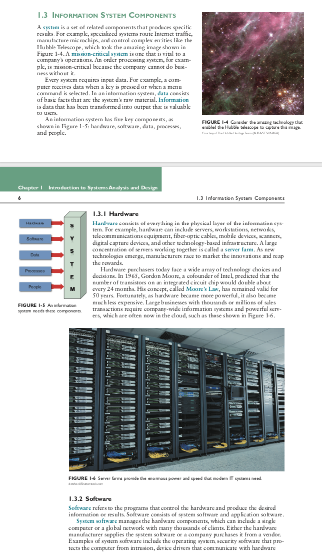  Identify two information systems you currently use. Identify the hardware, software,
