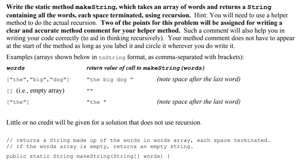 Java programming Write the static method makeString, which takes an array of