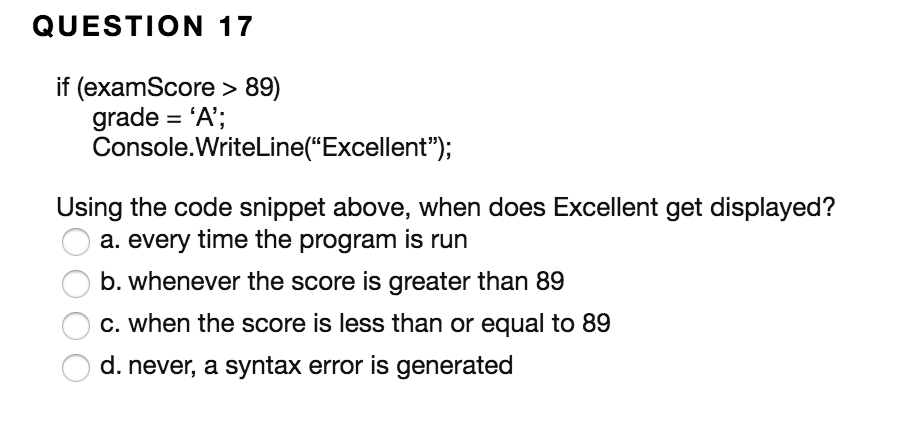 C# if (examScore > 89) grade = 'A': Console.WriteLine("Excellent"): Using the code