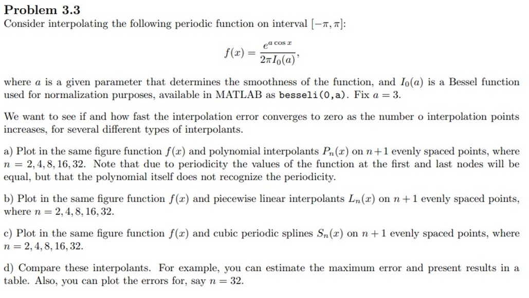  Problem 3.3 Consider interpolating the following periodic function on interval -,