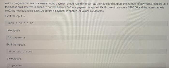 java Write a program that reads a laan amount, payment amount, and