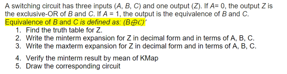  A switching circuit has three inputs (A,B,C) and one output (