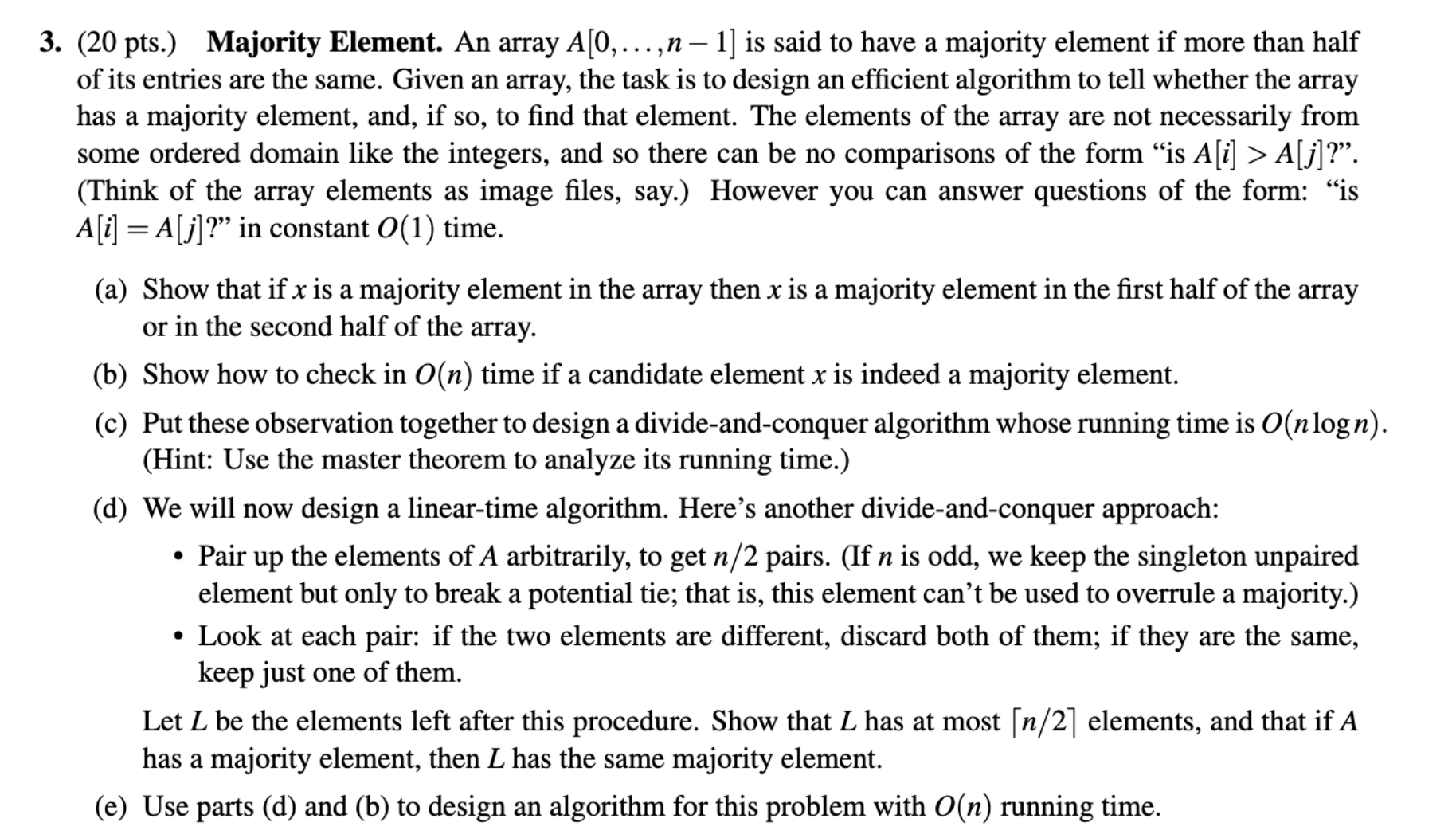  (20 pts.) Majority Element. An array A[0,dots,n-1] is said to have