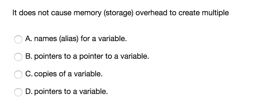  It does not cause memory (storage) overhead to create multiple A.