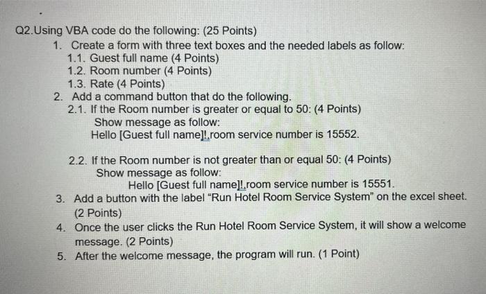  Q2.Using VBA code do the following: (25 Points) 1. Create a